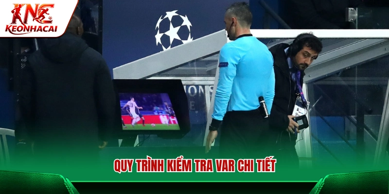 Quy trình kiểm tra và sử dụng VAR trong trận đấu